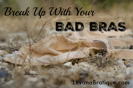 Break Up With Bad Bras - Levana Bratique - bras in every shape and